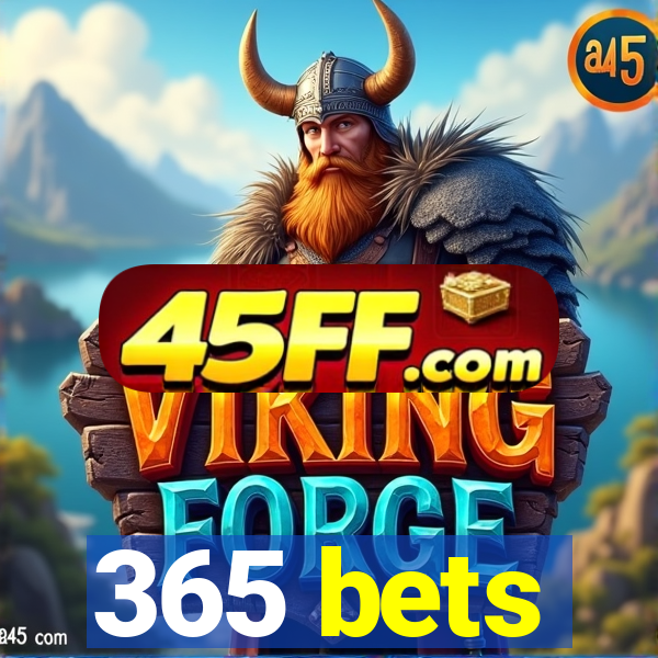 365 bets